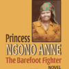 Princess Ngono Anne - The Barefoot Fighter